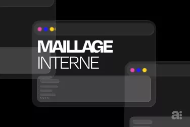 Définition maillage interne en SEO