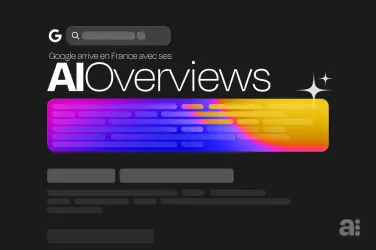 Les AI Overviews débarquent en France