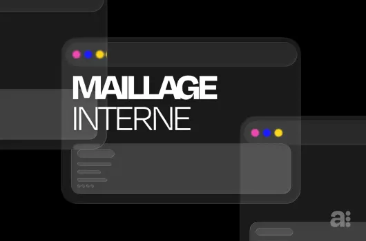 Définition maillage interne en SEO