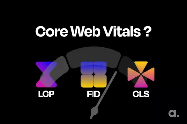 Comprendre, mesurer et optimiser ses Core Web Vitals